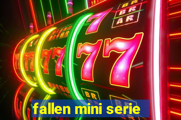 fallen mini serie